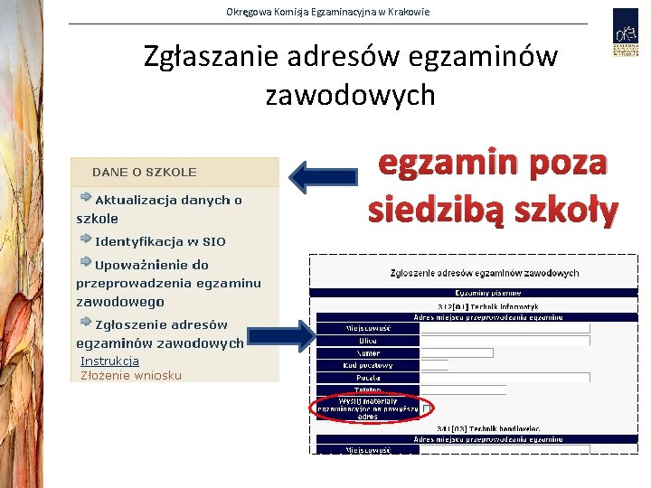 Okręgowa Komisja Egzaminacyjna w Krakowie Zgłaszanie adresów egzaminów zawodowych egzamin poza siedzibą szkoły 