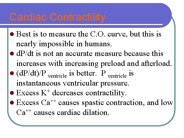 Cardiac Contractility l Best is to measure the C. O. curve, but this is Cardiac Contractility l Best is to measure the C. O. curve, but this is