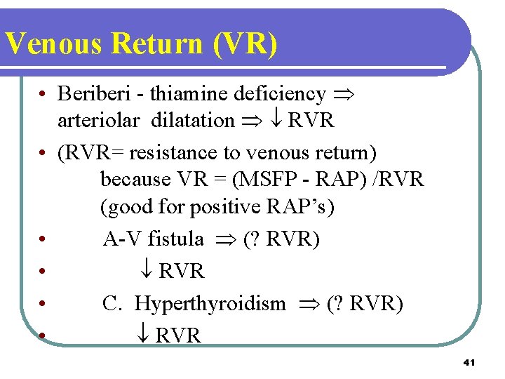Venous Return (VR) • Beriberi - thiamine deficiency Þ arteriolar dilatation Þ ¯ RVR Venous Return (VR) • Beriberi - thiamine deficiency Þ arteriolar dilatation Þ ¯ RVR