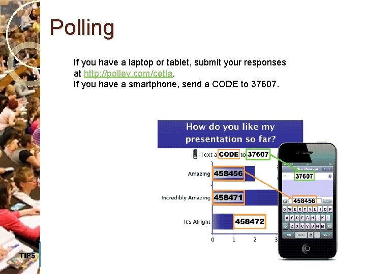 Polling If you have a laptop or tablet, submit your responses at http: //pollev.