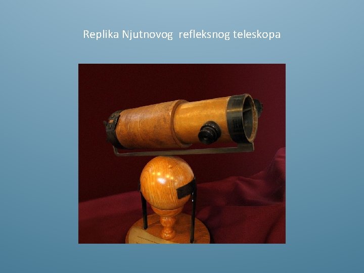 Replika Njutnovog refleksnog teleskopa 