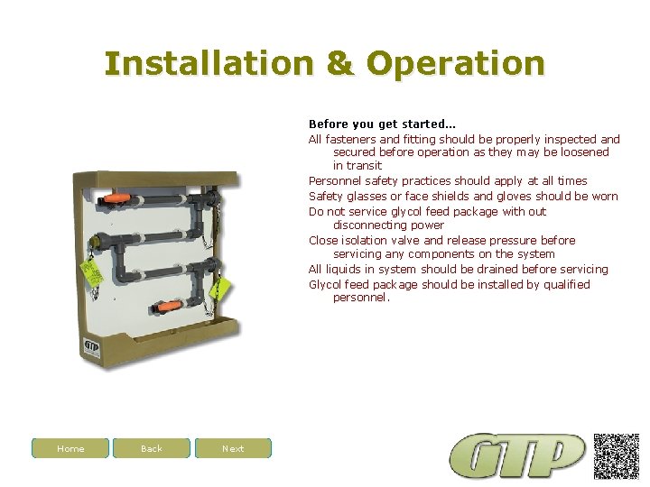 Installation & Operation Before you get started… All fasteners and fitting should be properly