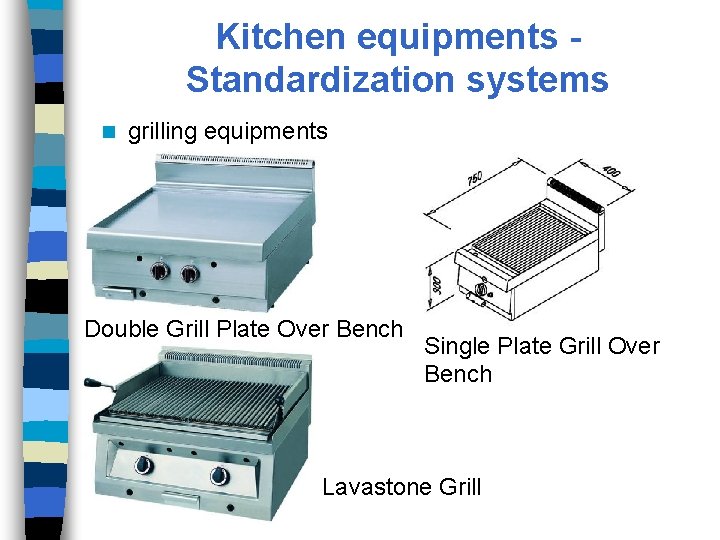 Kitchen equipments Standardization systems n grilling equipments Double Grill Plate Over Bench Single Plate