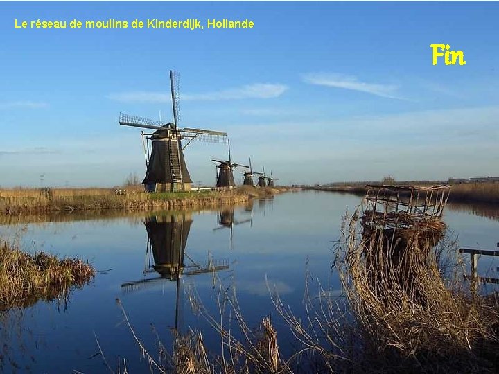 Le réseau de moulins de Kinderdijk, Hollande Fin 