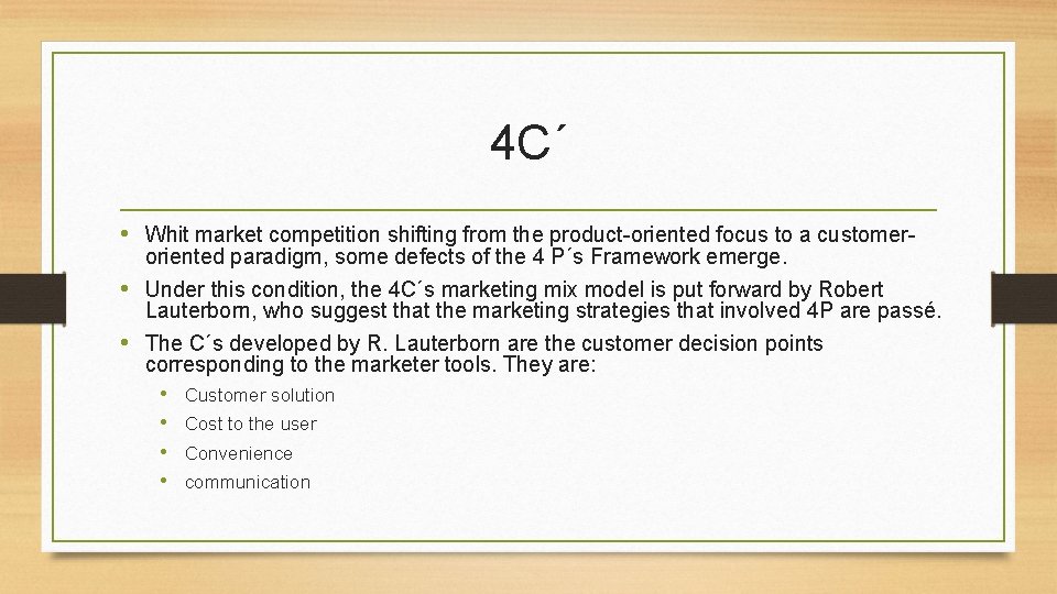 4 C´ • Whit market competition shifting from the product-oriented focus to a customer-