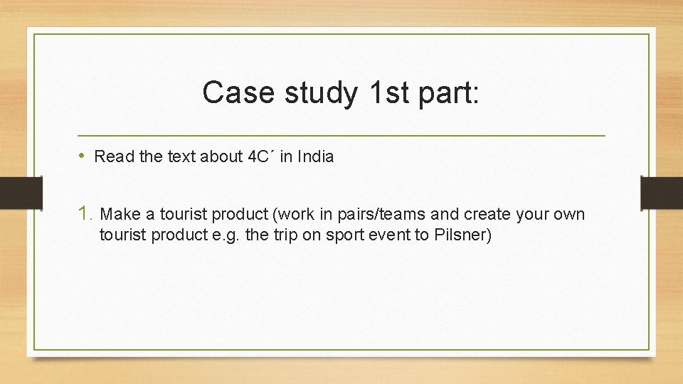 Case study 1 st part: • Read the text about 4 C´ in India