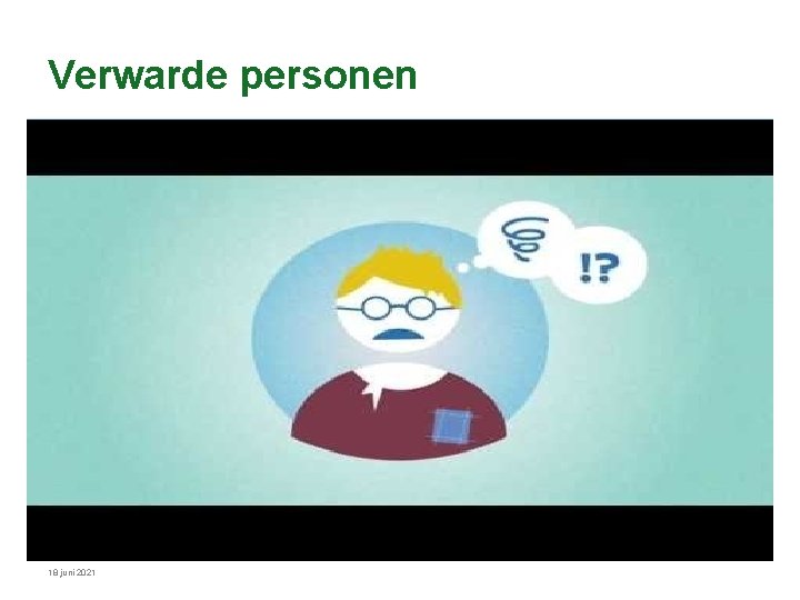 Verwarde personen 18 juni 2021 Verwarde personen 18 juni 2021