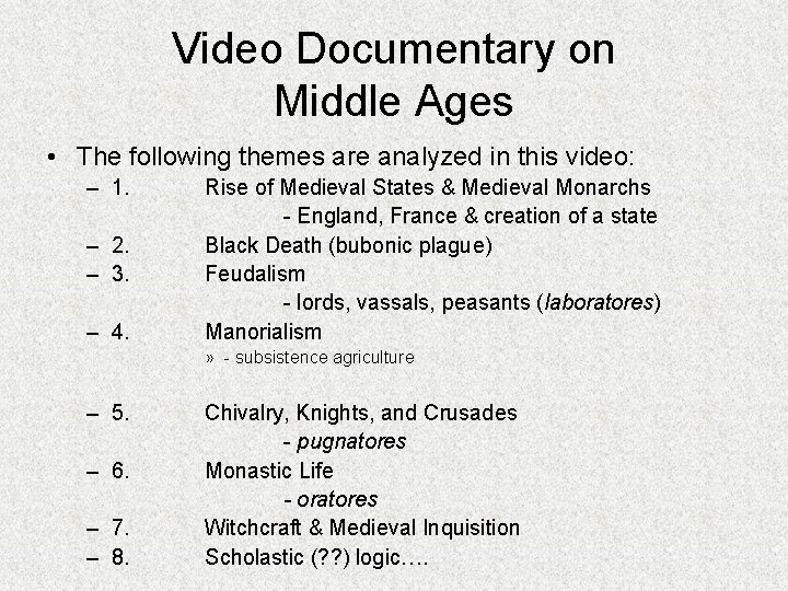 Video Documentary on Middle Ages • The following themes are analyzed in this video: