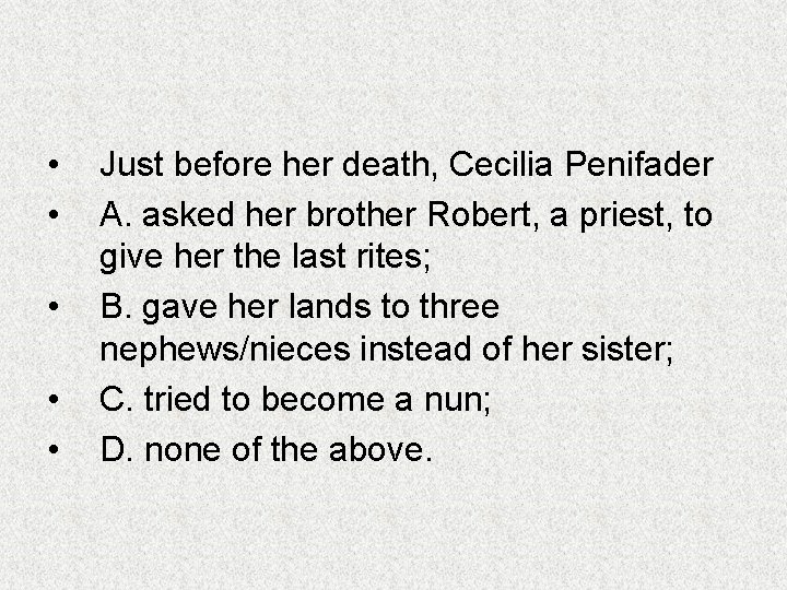  • • • Just before her death, Cecilia Penifader A. asked her brother