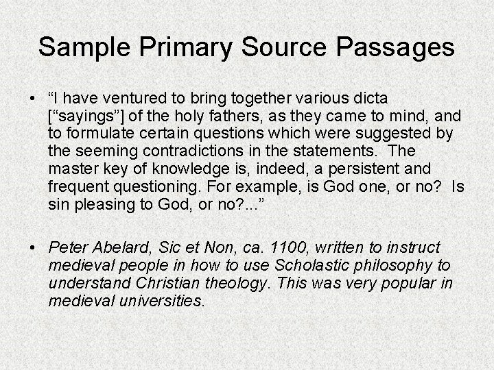 Sample Primary Source Passages • “I have ventured to bring together various dicta [“sayings”]
