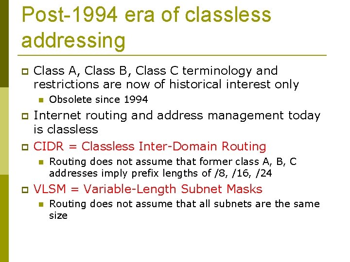 Post-1994 era of classless addressing Class A, Class B, Class C terminology and restrictions