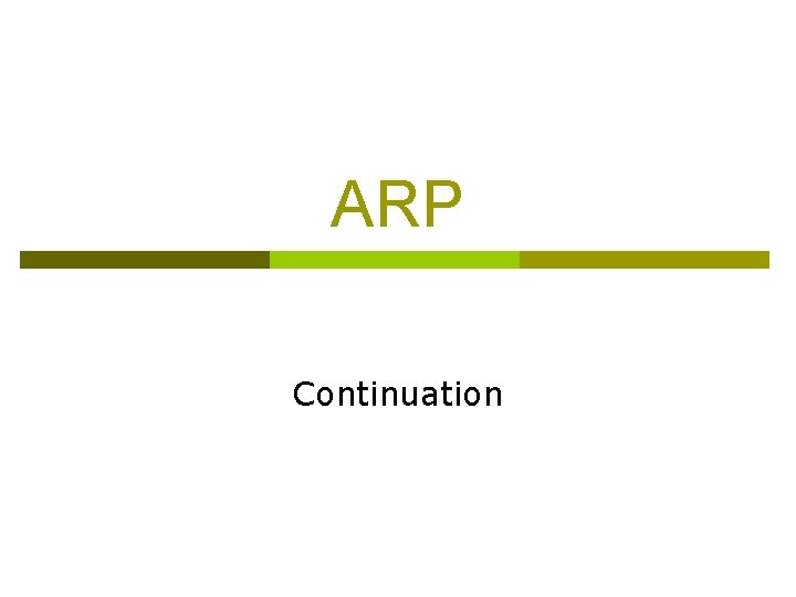 ARP Continuation 