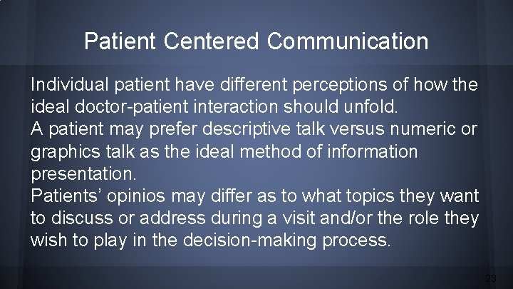 Patient Centered Communication Individual patient have different perceptions of how the ideal doctor-patient interaction