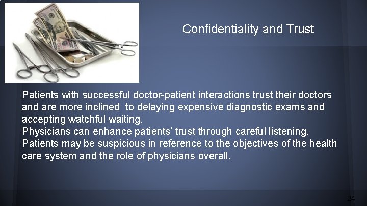 Confidentiality and Trust Patients with successful doctor-patient interactions trust their doctors and are more