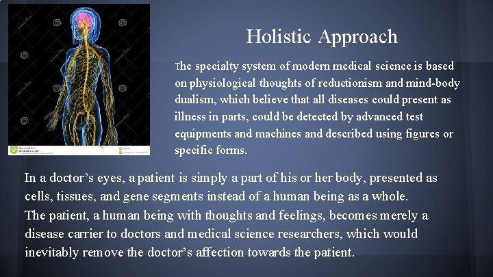 Holistic Approach The specialty system of modern medical science is based on physiological thoughts