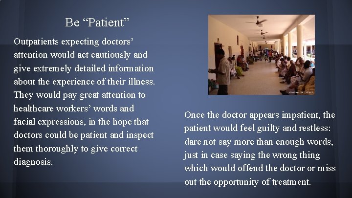 Be “Patient” Outpatients expecting doctors’ attention would act cautiously and give extremely detailed information