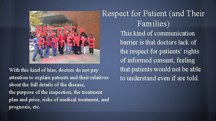 Respect for Patient (and Their Families) With this kind of bias, doctors do not