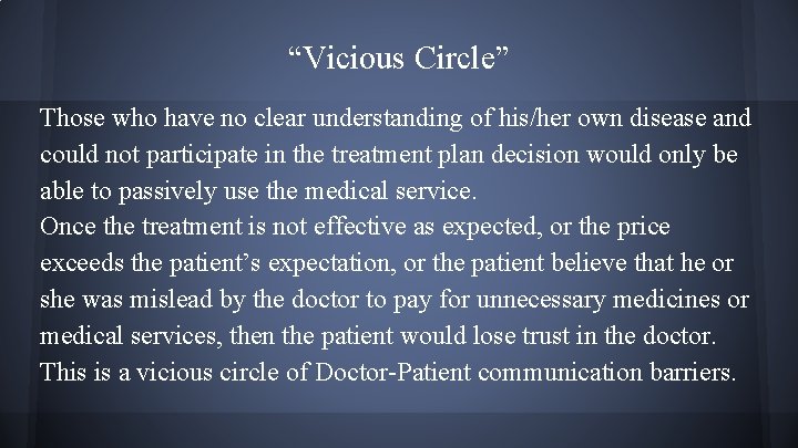 “Vicious Circle” Those who have no clear understanding of his/her own disease and could