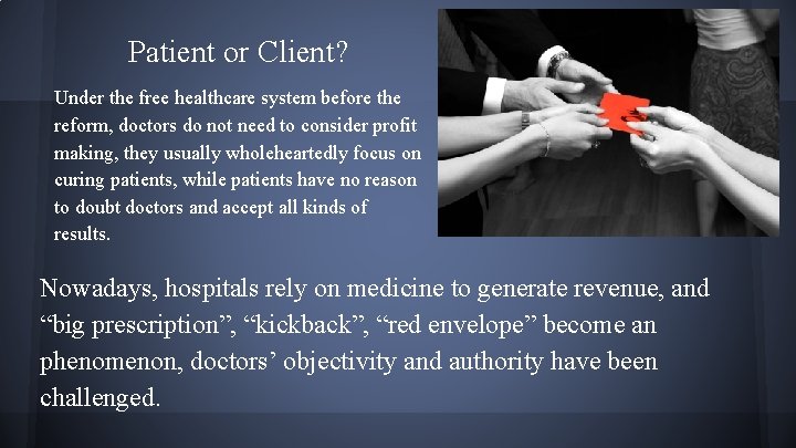 Patient or Client? Under the free healthcare system before the reform, doctors do not