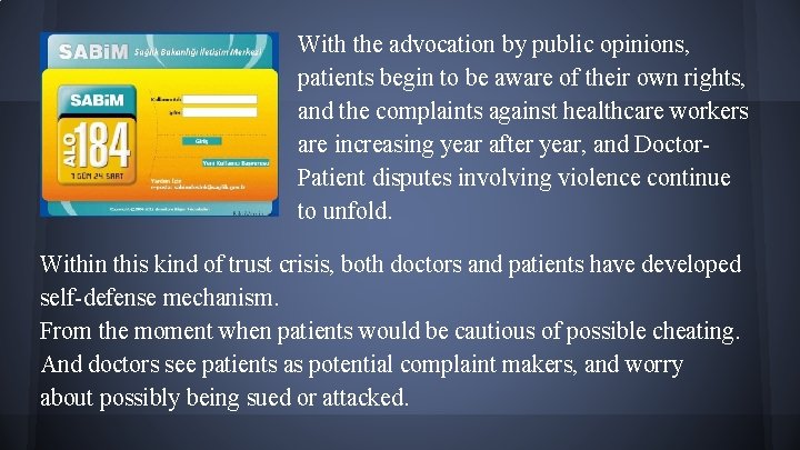 With the advocation by public opinions, patients begin to be aware of their own