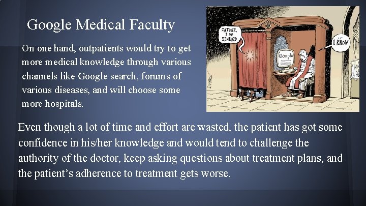 Google Medical Faculty On one hand, outpatients would try to get more medical knowledge