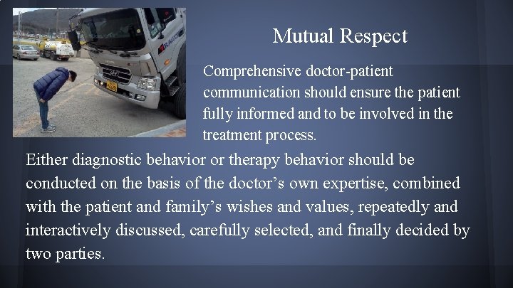 Mutual Respect Comprehensive doctor-patient communication should ensure the patient fully informed and to be