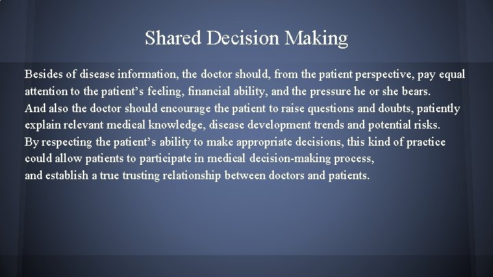 Shared Decision Making Besides of disease information, the doctor should, from the patient perspective,