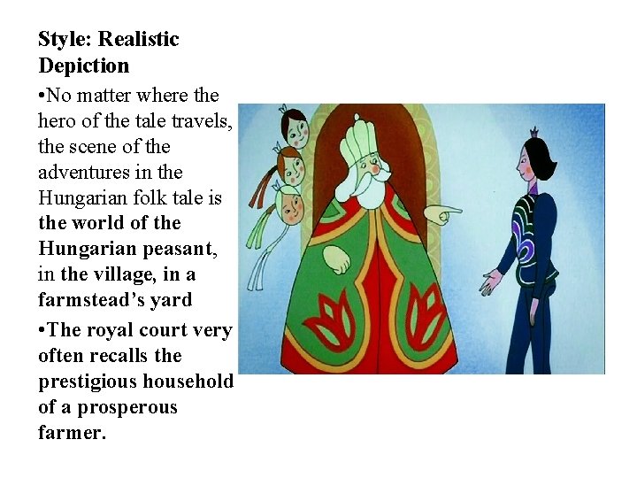 Style: Realistic Depiction • No matter where the hero of the tale travels, the Style: Realistic Depiction • No matter where the hero of the tale travels, the