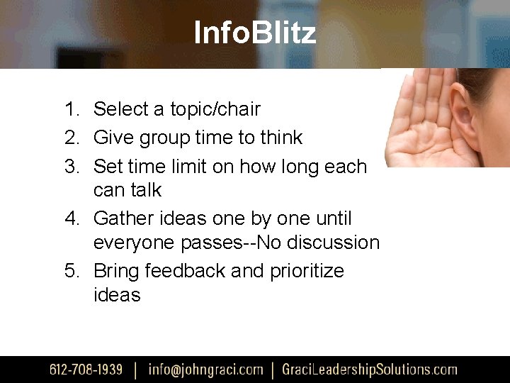 Info. Blitz 1. Select a topic/chair 2. Give group time to think 3. Set