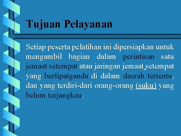 Tujuan Pelayanan Setiap peserta pelatihan ini dipersiapkan untuk mengambil bagian dalam perintisan satu jemaat