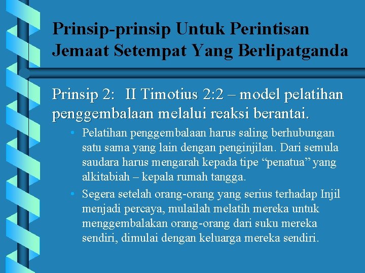 Prinsip-prinsip Untuk Perintisan Jemaat Setempat Yang Berlipatganda Prinsip 2: II Timotius 2: 2 –