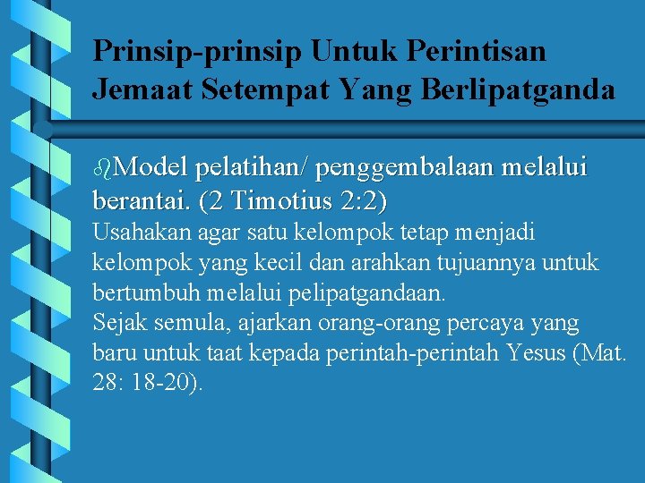 Prinsip-prinsip Untuk Perintisan Jemaat Setempat Yang Berlipatganda b. Model pelatihan/ penggembalaan melalui berantai. (2