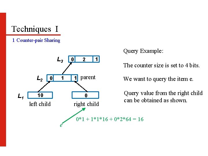 Techniques I 1 Counter-pair Sharing Query Example: L 3 L 2 L 1 0