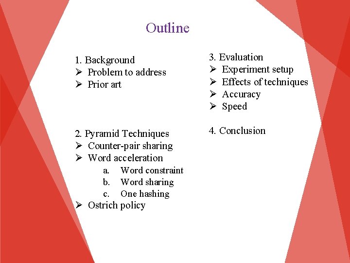 Outline 1. Background Ø Problem to address Ø Prior art 3. Evaluation Ø Experiment