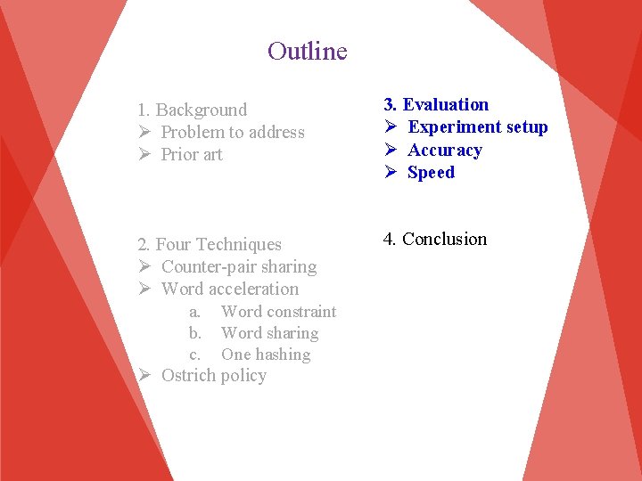 Outline 1. Background Ø Problem to address Ø Prior art 3. Evaluation Ø Experiment