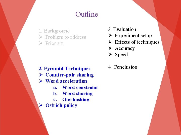 Outline 1. Background Ø Problem to address Ø Prior art 3. Evaluation Ø Experiment