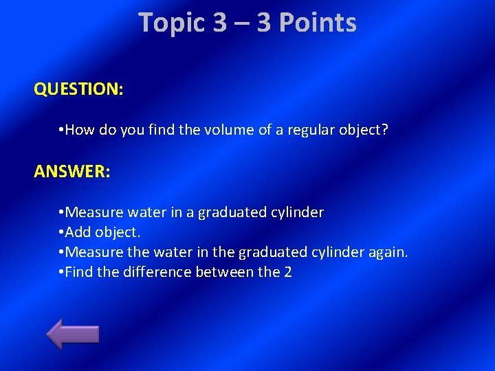 Topic 3 – 3 Points QUESTION: • How do you find the volume of