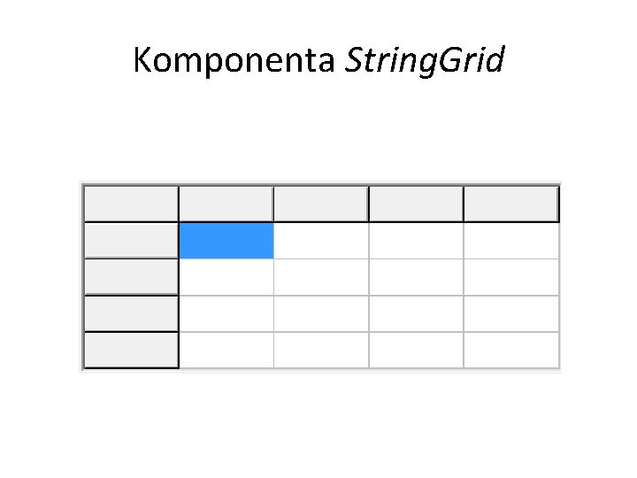 Komponenta String. Grid 
