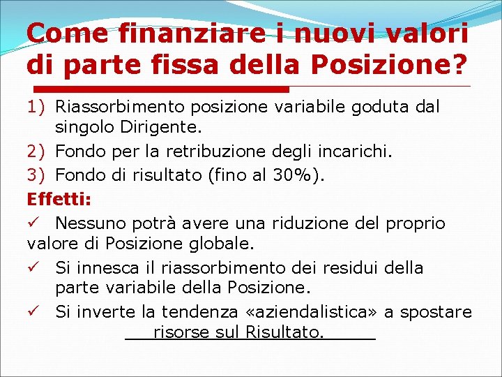 Come finanziare i nuovi valori di parte fissa della Posizione? 1) Riassorbimento posizione variabile