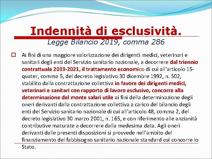 Indennità di esclusività. Legge Bilancio 2019, comma 286 Ai fini di una maggiore valorizzazione