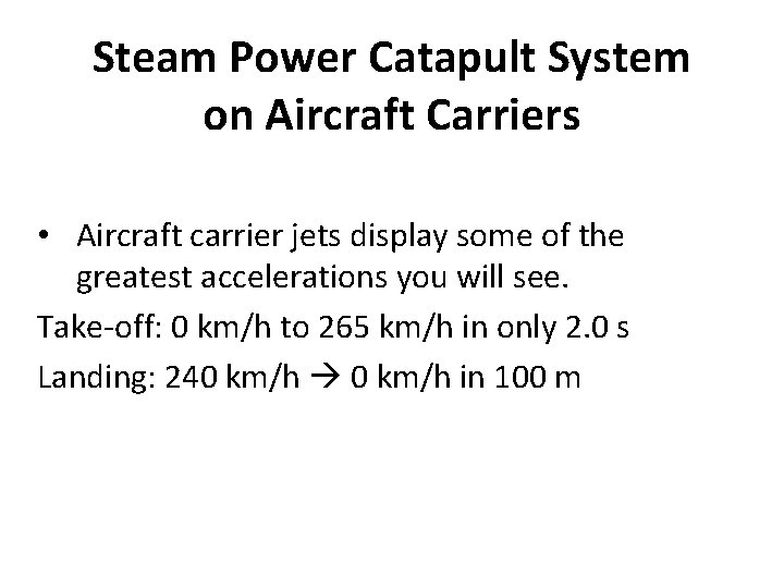 Steam Power Catapult System on Aircraft Carriers • Aircraft carrier jets display some of