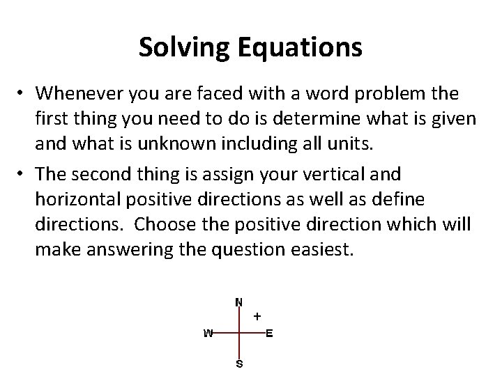 Solving Equations • Whenever you are faced with a word problem the first thing