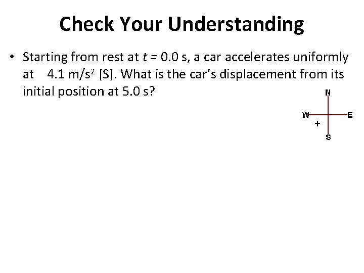 Check Your Understanding • Starting from rest at t = 0. 0 s, a