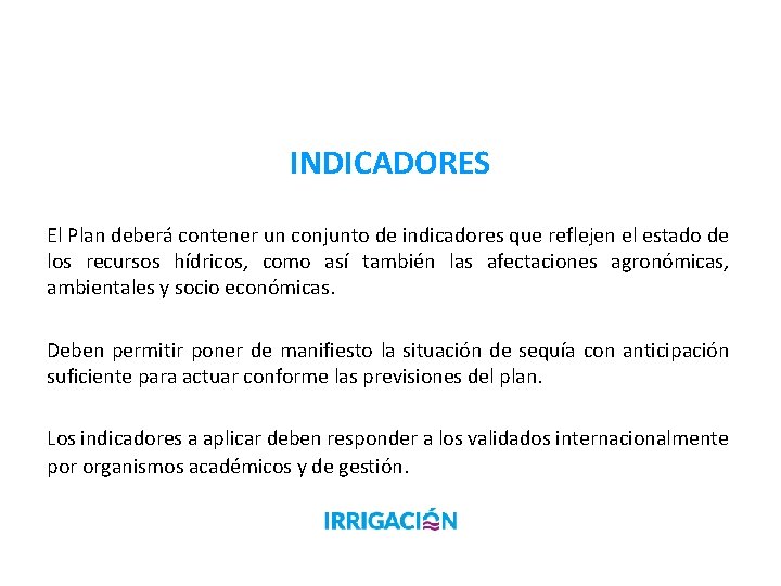 INDICADORES El Plan deberá contener un conjunto de indicadores que reflejen el estado de