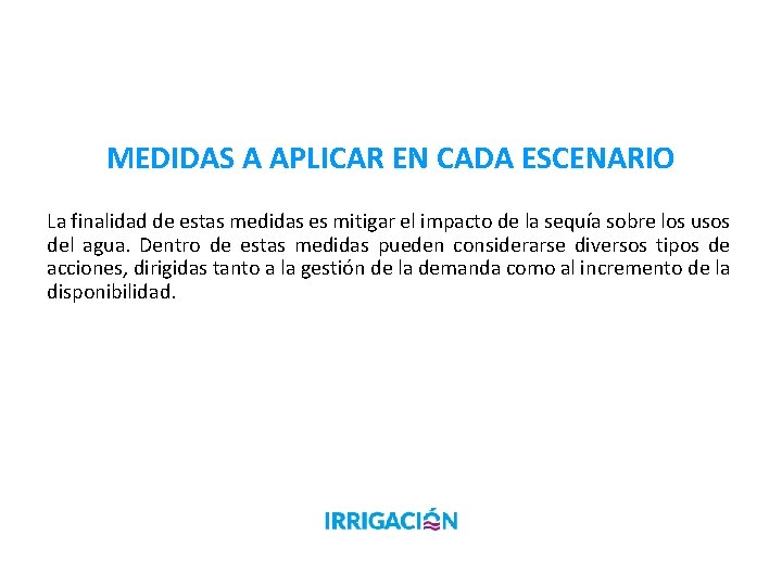 MEDIDAS A APLICAR EN CADA ESCENARIO La finalidad de estas medidas es mitigar el