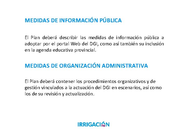 MEDIDAS DE INFORMACIÓN PÚBLICA El Plan deberá describir las medidas de información pública a