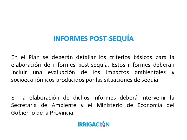 INFORMES POST-SEQUÍA En el Plan se deberán detallar los criterios básicos para la elaboración