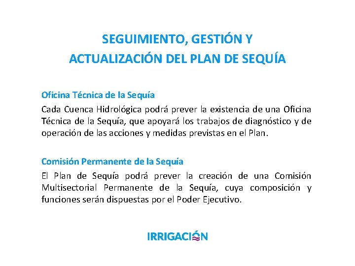 SEGUIMIENTO, GESTIÓN Y ACTUALIZACIÓN DEL PLAN DE SEQUÍA Oficina Técnica de la Sequía Cada