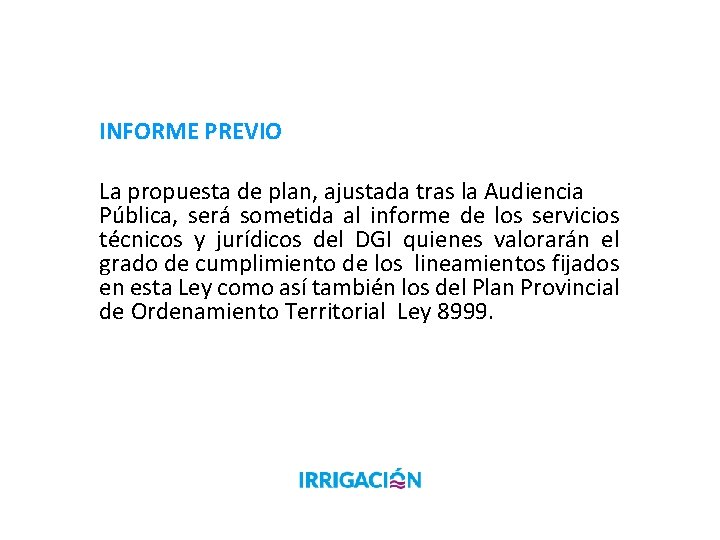 INFORME PREVIO La propuesta de plan, ajustada tras la Audiencia Pública, será sometida al