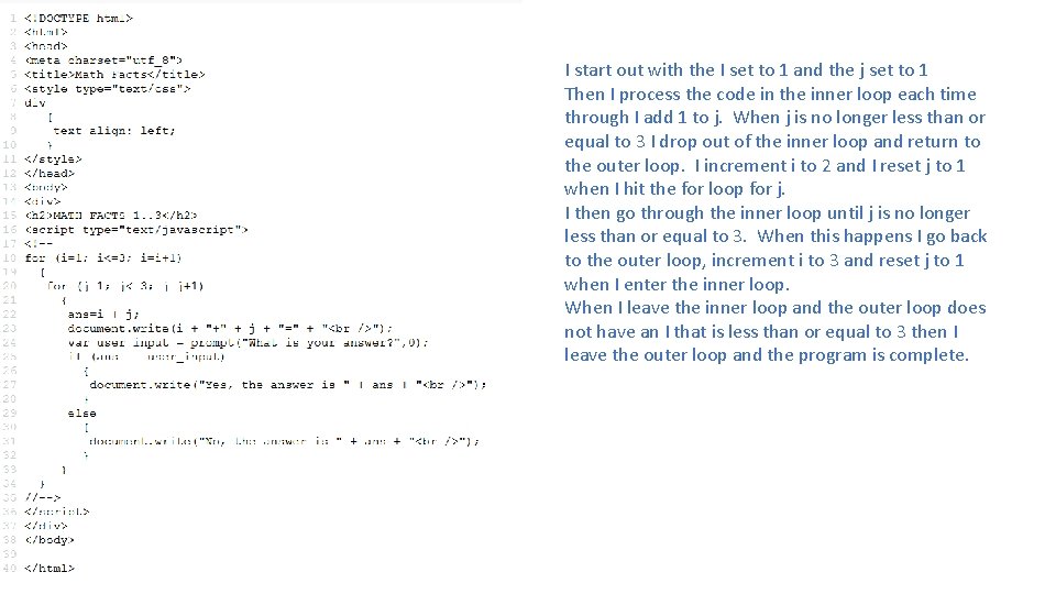 I start out with the I set to 1 and the j set to